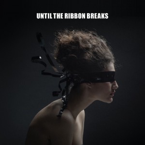 until the ribbon breaks a lesson unlearnt the upcoming