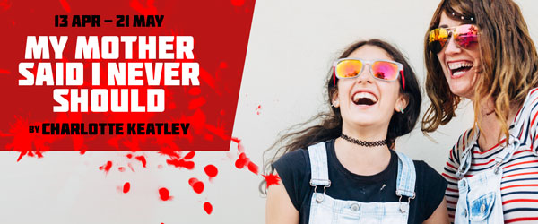 My Mother Said I Never Should