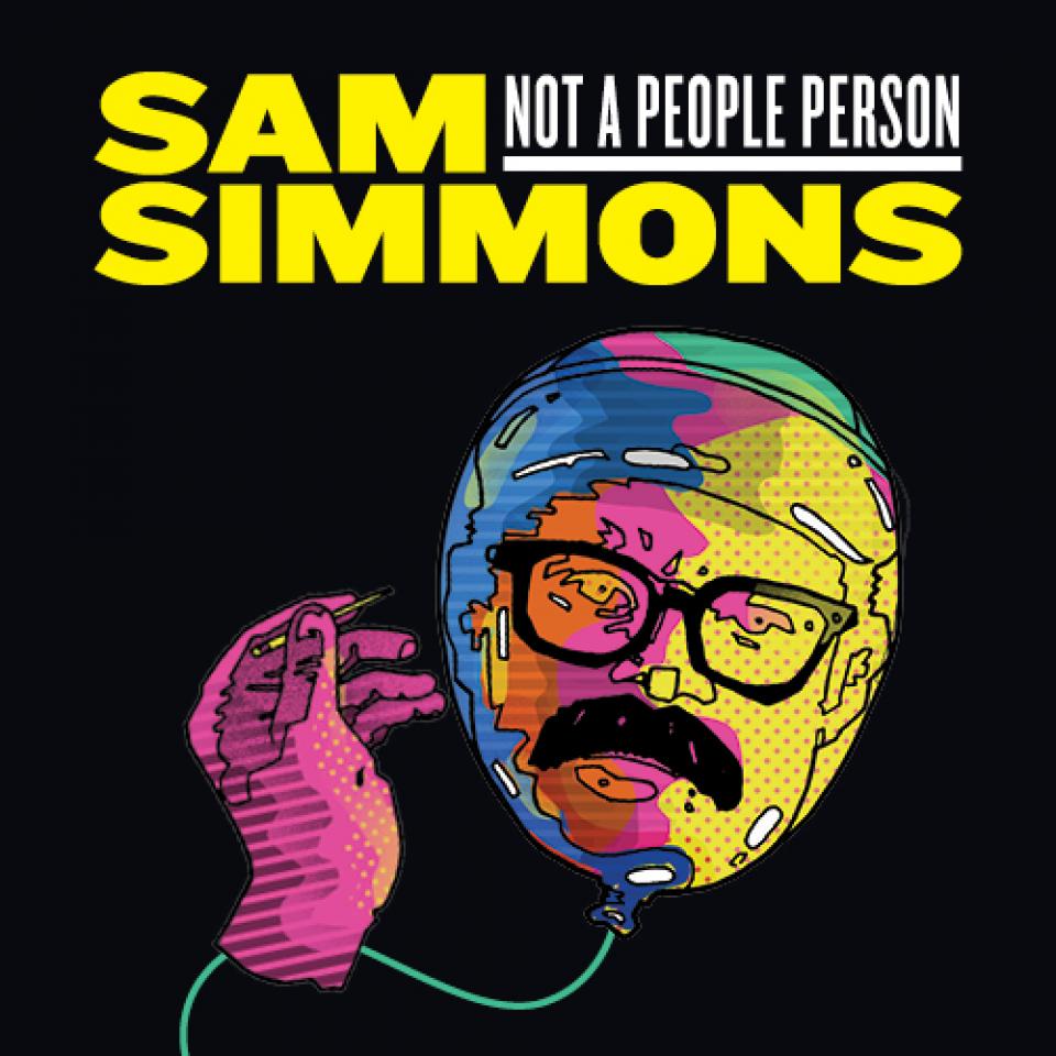 Sam Simmons: Not a People Person