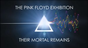 Pink Floyd: Their Mortal Remains at the V&A