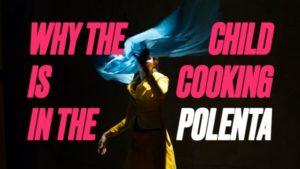 Why the Child Is Cooking in the Polenta