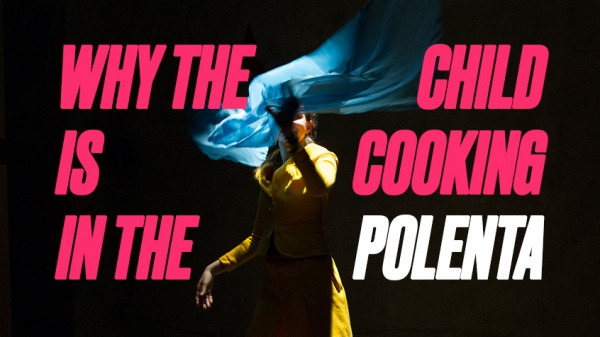 Why the Child Is Cooking in the Polenta