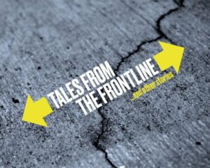 Tales from the Front Line... and Other Stories