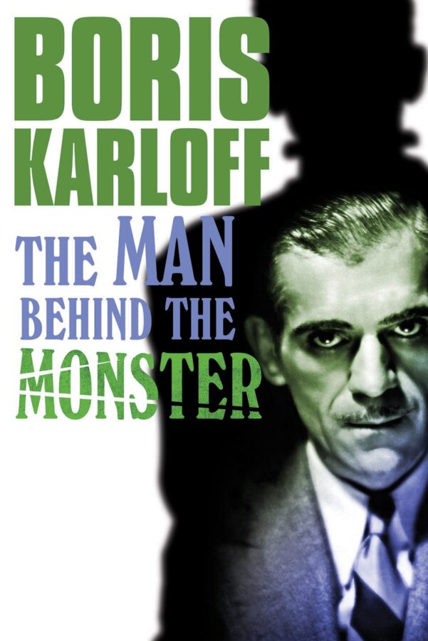 Boris Karloff: The Man Behind the Monster