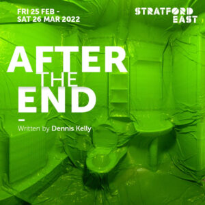 After the End at Theatre Royal Stratford East 