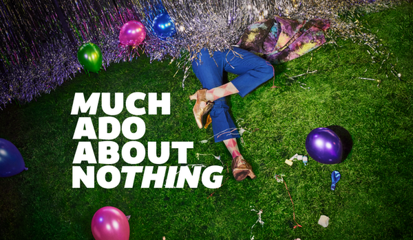 Much Ado About Nothing