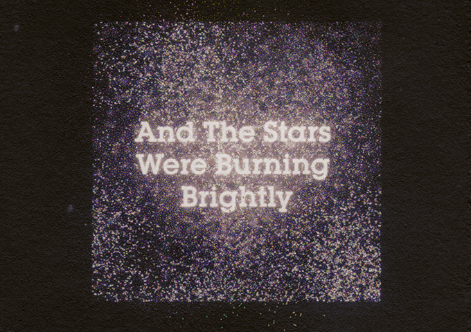 And the Stars Were Burning Brightly