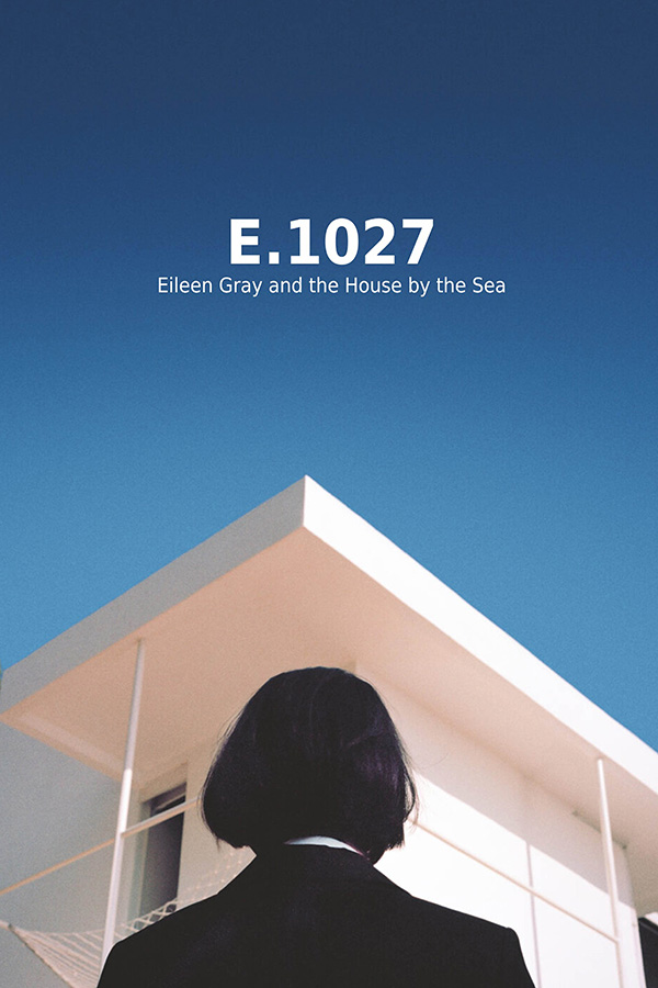 E.1027 – Eileen Gray and the House by the Sea