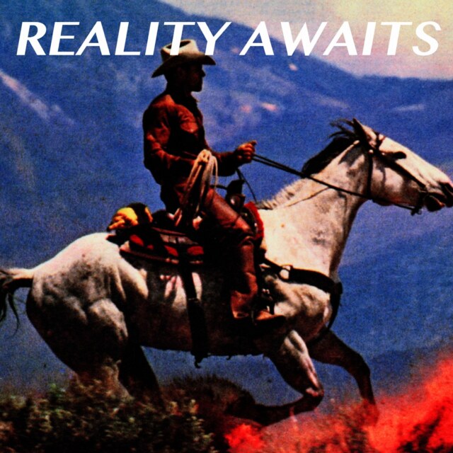Reality Awaits